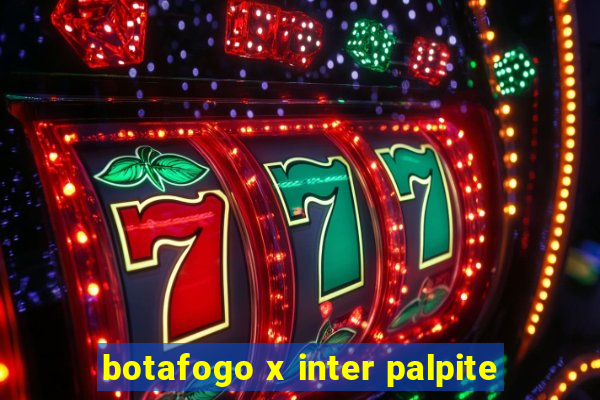 botafogo x inter palpite